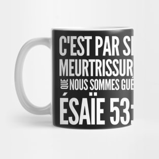 Isaiah 53-5 By His Stripes We - French Mug